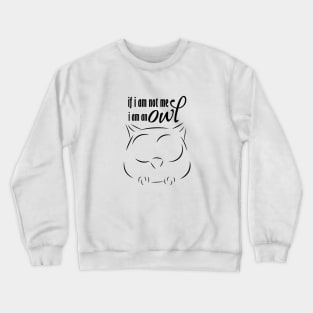 I AM AN OWL Crewneck Sweatshirt